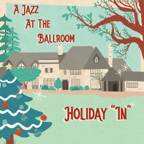 Cover art for A Jazz at the Ballroom Holiday "In"